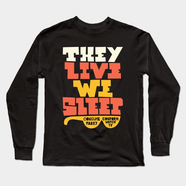 They Live - Underground movie Shirt design. Typography art. Long Sleeve T-Shirt by Boogosh